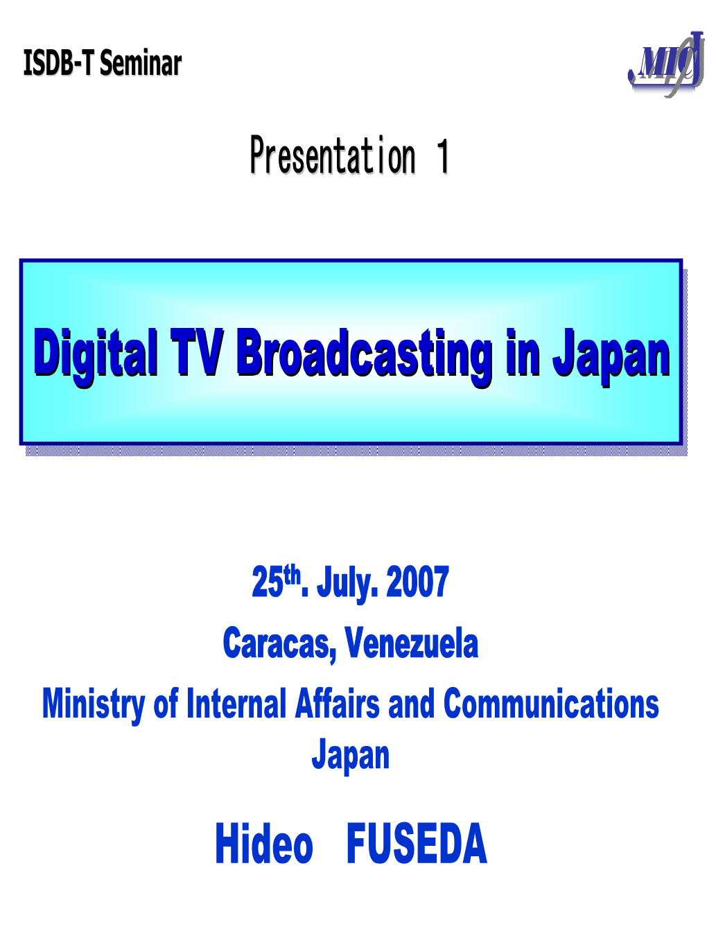 ISDB-Tseminar1-Digital TV Broadcasting in Japan