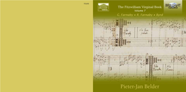 Pieter-Jan Belder the Fitzwilliam Virginal Book Volume 7 Compact Disc 1 58’46 Compact Disc 2 65’38 Compact Disc 3 61’12