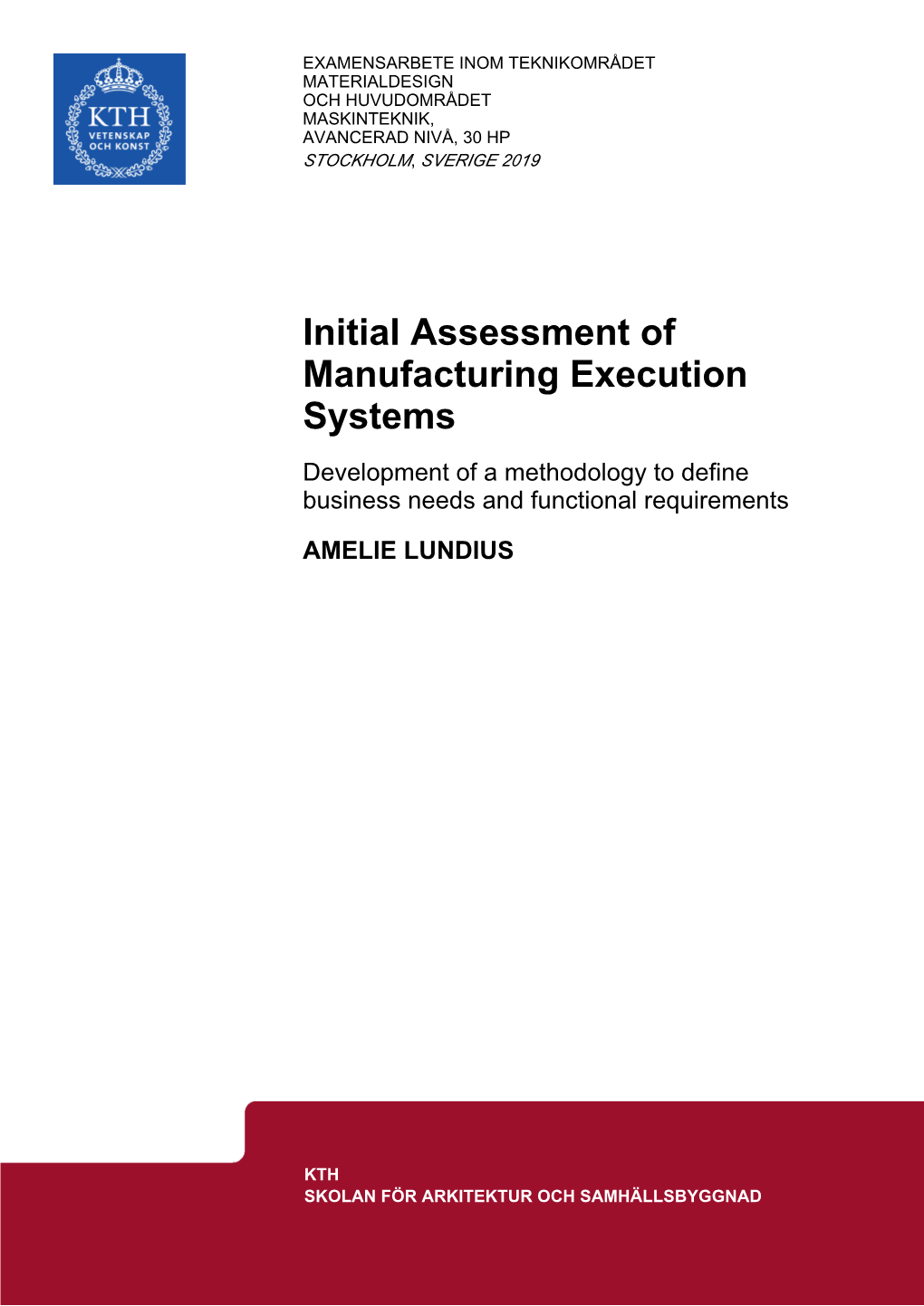 Initial Assessment of Manufacturing Execution Systems Development of a Methodology to Define Business Needs and Functional Requirements