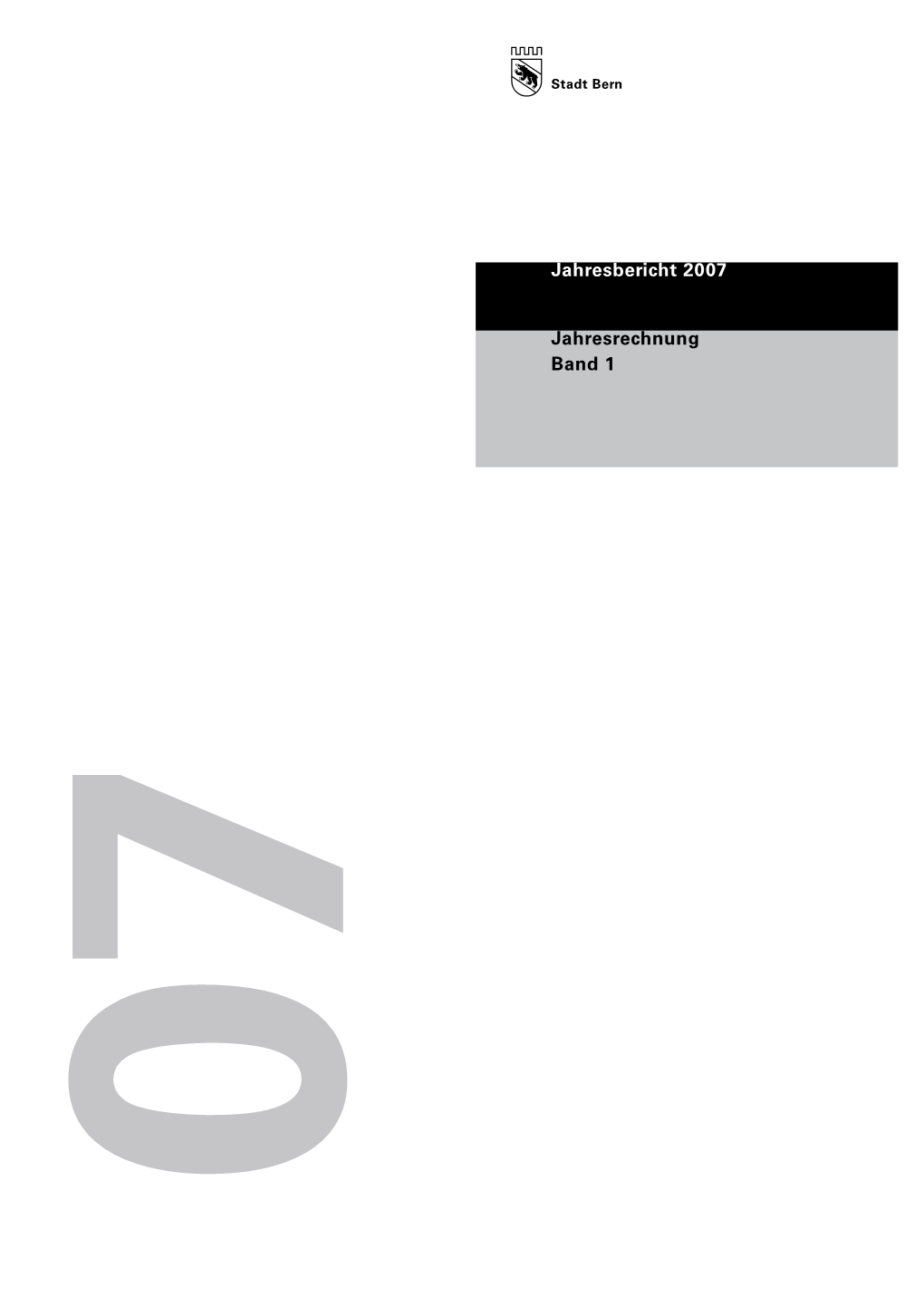 Jahresbericht 2007 Jahresrechnung Band 1