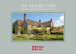 The Old Rectory Trenchard Road • Stanton Fitzwarren • Wiltshire the Old Rectory