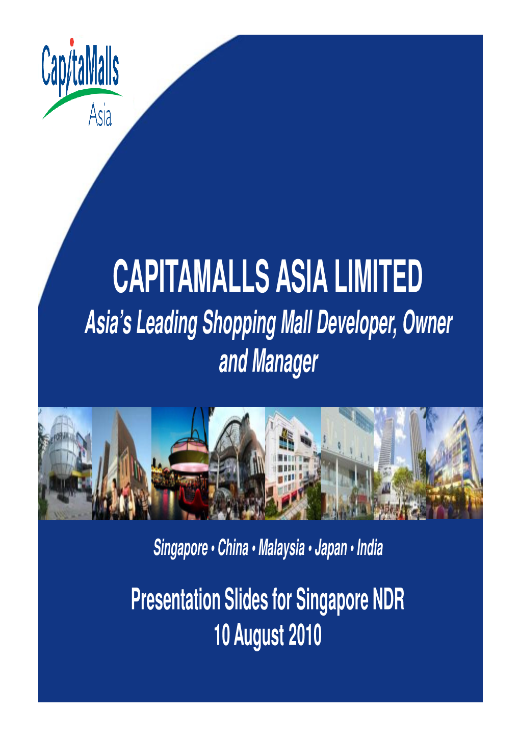 CAPITAMALLS ASIA LIMITED Asia’S Leading Shopping Mall Developer, Owner and Manager