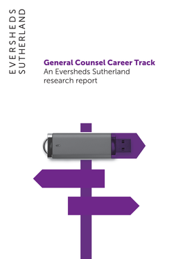 General Counsel Career Track an Eversheds Sutherland Research Report General Counsel Career Track an Eversheds Sutherland Research Report