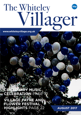 Centenary Music Celebration Page 10 Village Fayre and Flower Festival Highlights Page 22 August 2017 out of Hours Cottage Emergencies