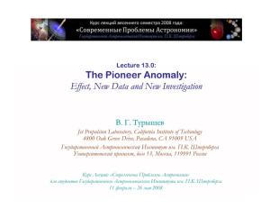The Pioneer Anomaly:Anomaly: Effect, New Data and New Investigation
