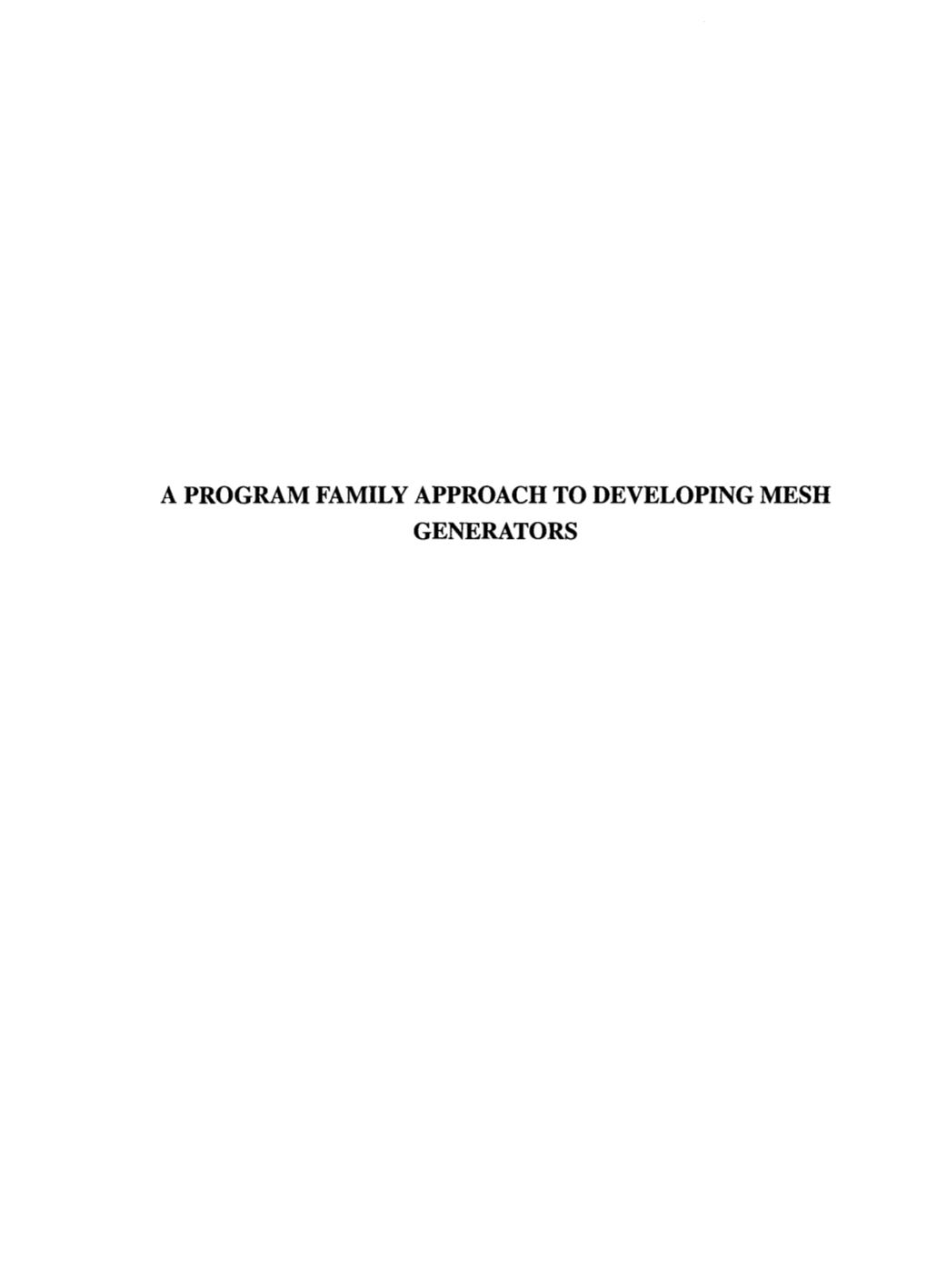 A Program Family Approach to Developing Mesh Generators a Program Family Approach to Developing Mesh Generators