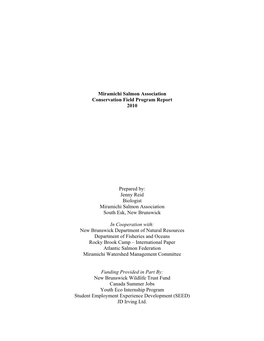 Miramichi Salmon Association Conservation Field Program Report 2010 Prepared By: Jenny Reid Biologist Miramichi Salmon Associat