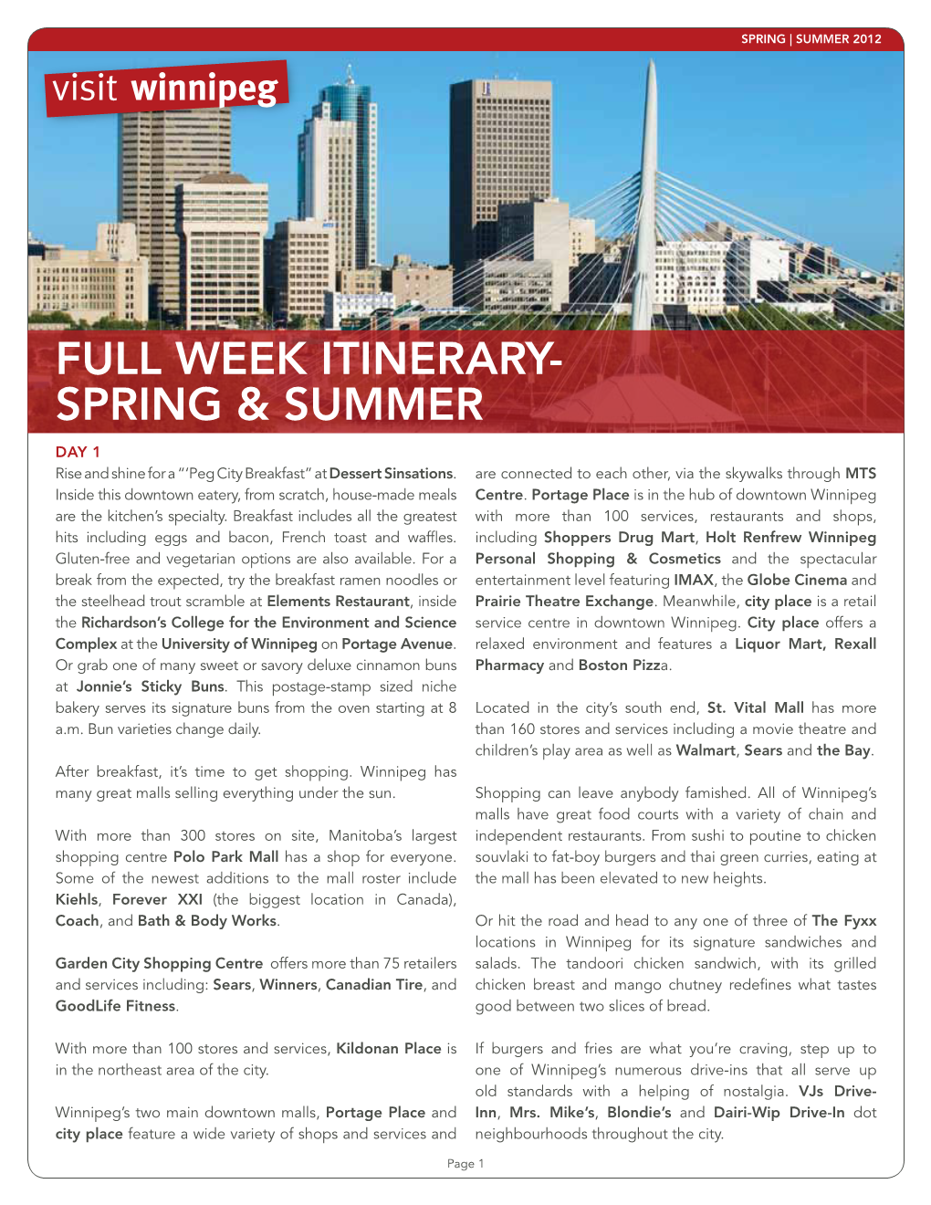 Full Week Itinerary- Spring & Summer Day 1 Rise and Shine for a “‘Peg City Breakfast” at Dessert Sinsations