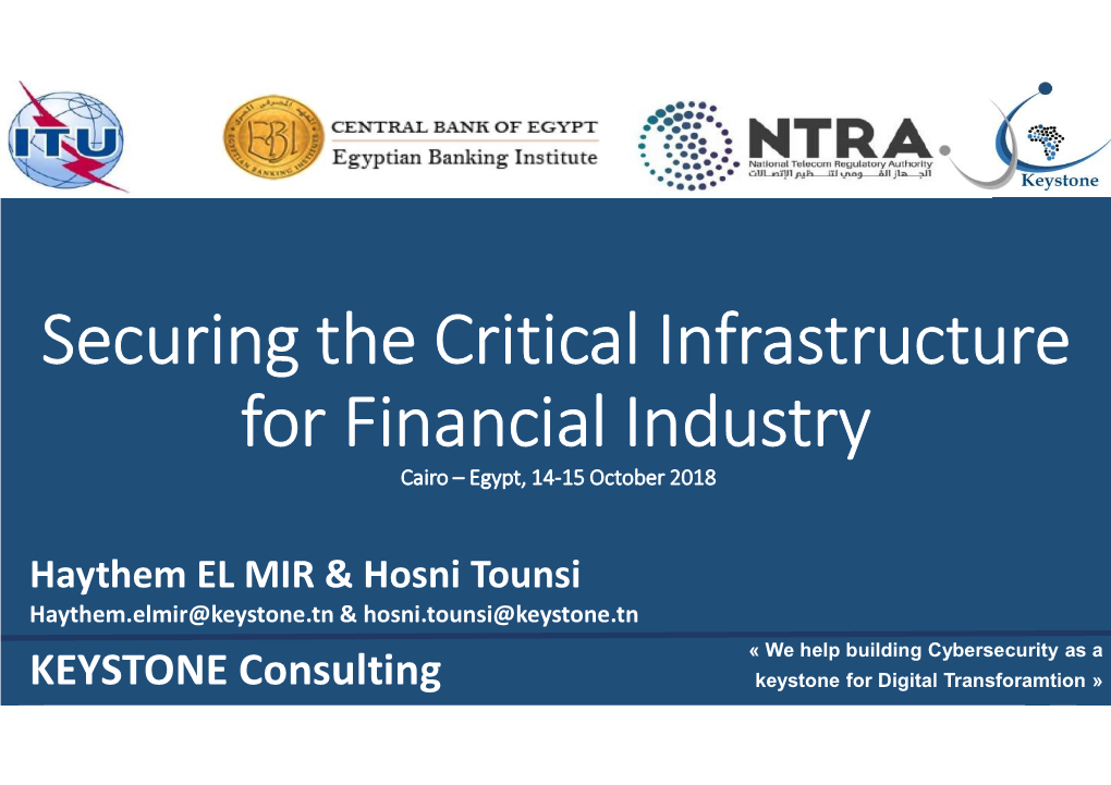 Securing the Critical Infrastructure for Financial Industry Cairo – Egypt, 14-15 October 2018