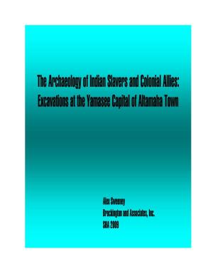 The Archaeology of Indian Slavers and Colonial Allies: Excavations at the Yamasee Capital of Altamaha Town
