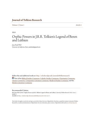 Orphic Powers in J.R.R. Tolkien's Legend of Beren and Lúthien Jane Beal Phd University of California, Davis, Janebeal@Gmail.Com