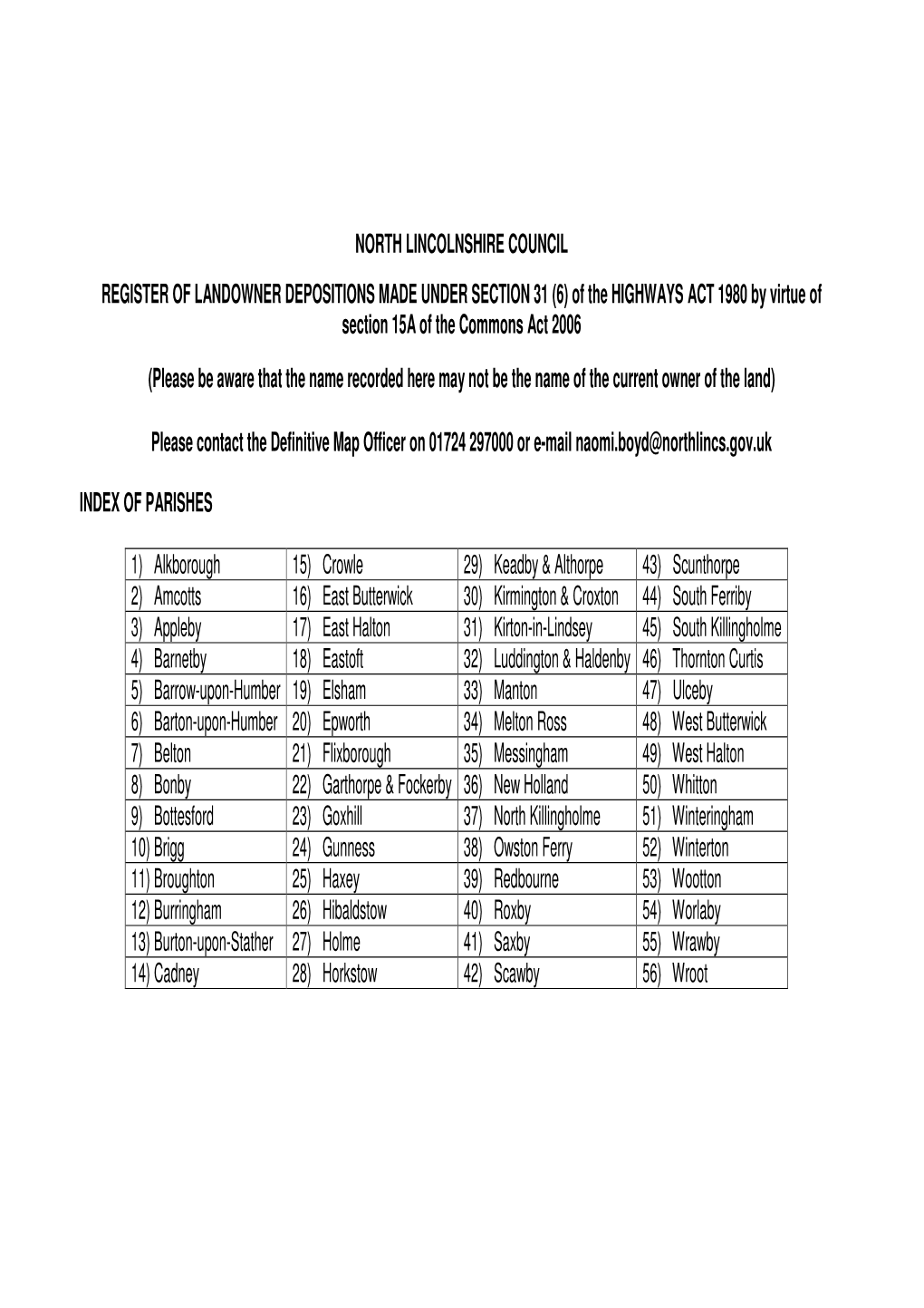 NORTH LINCOLNSHIRE COUNCIL REGISTER of LANDOWNER DEPOSITIONS MADE UNDER SECTION 31 (6) of the HIGHWAYS ACT 1980 by Virtue of Section 15A of the Commons Act 2006