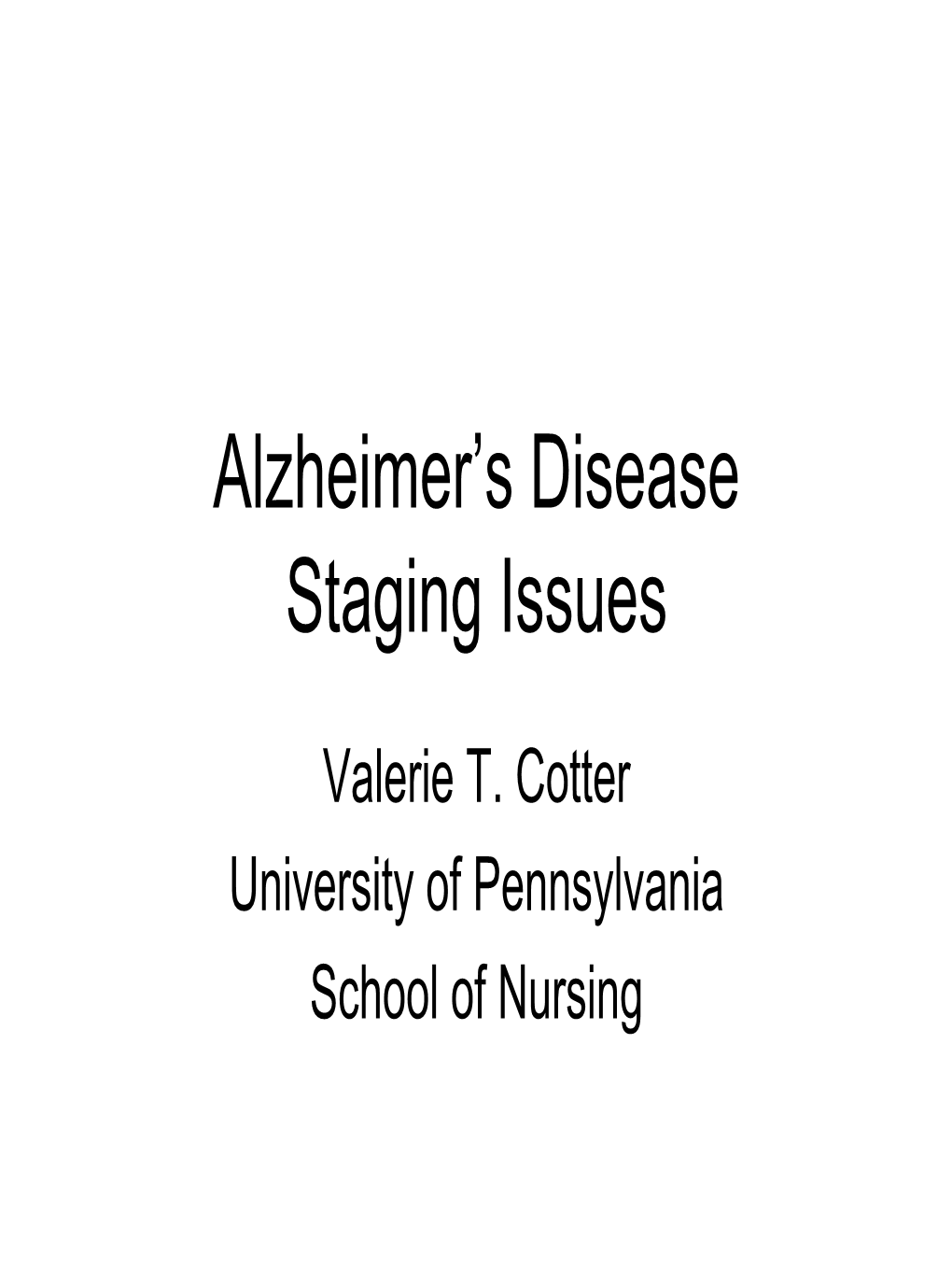 Alzheimer's Disease Staging Issues