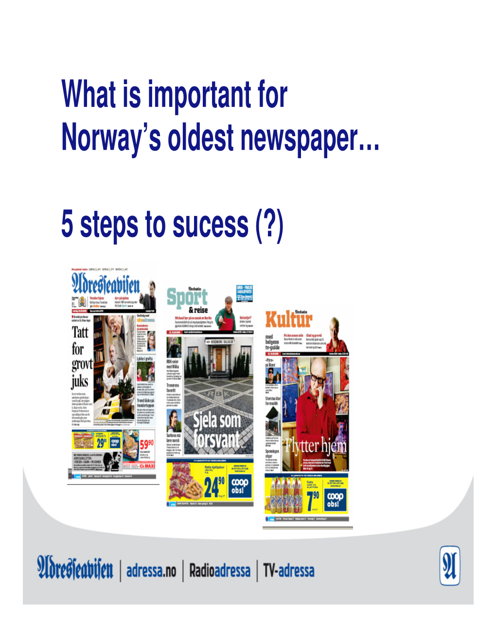 What Is Important for Norway's Oldest Newspaper…