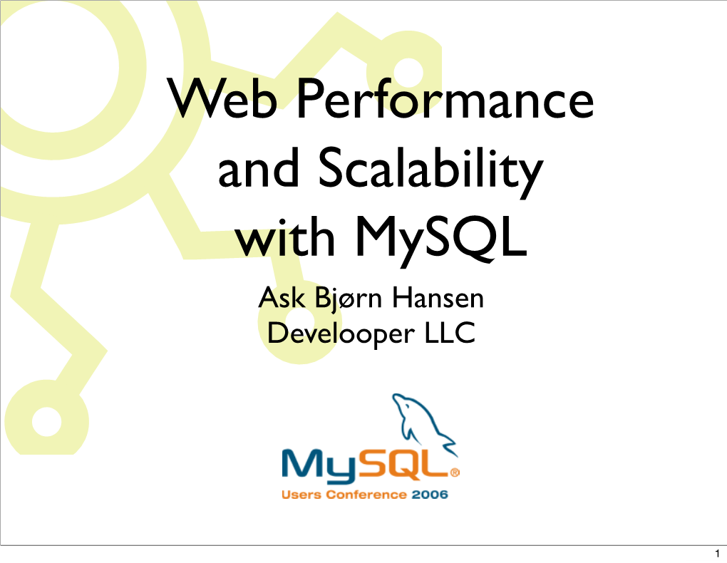 Web Performance and Scalability with Mysql Ask Bjørn Hansen Develooper LLC