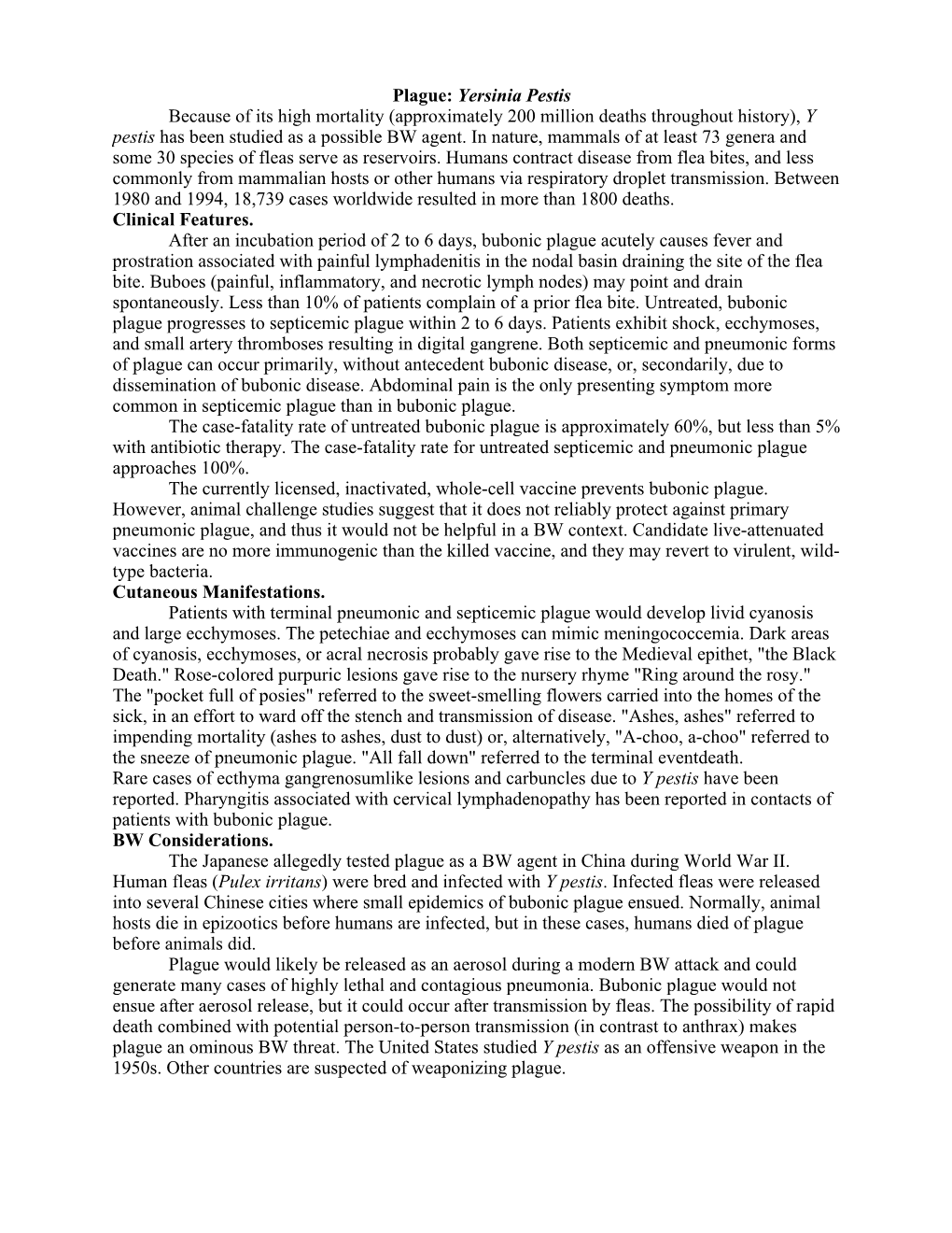 Plague: Yersinia Pestis Because of Its High Mortality (Approximately 200 Million Deaths Throughout History), Y Pestis Has Been Studied As a Possible BW Agent