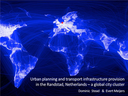 Urban Planning and Transport Infrastructure Provision in the Randstad, Netherlands – a Global City Cluster