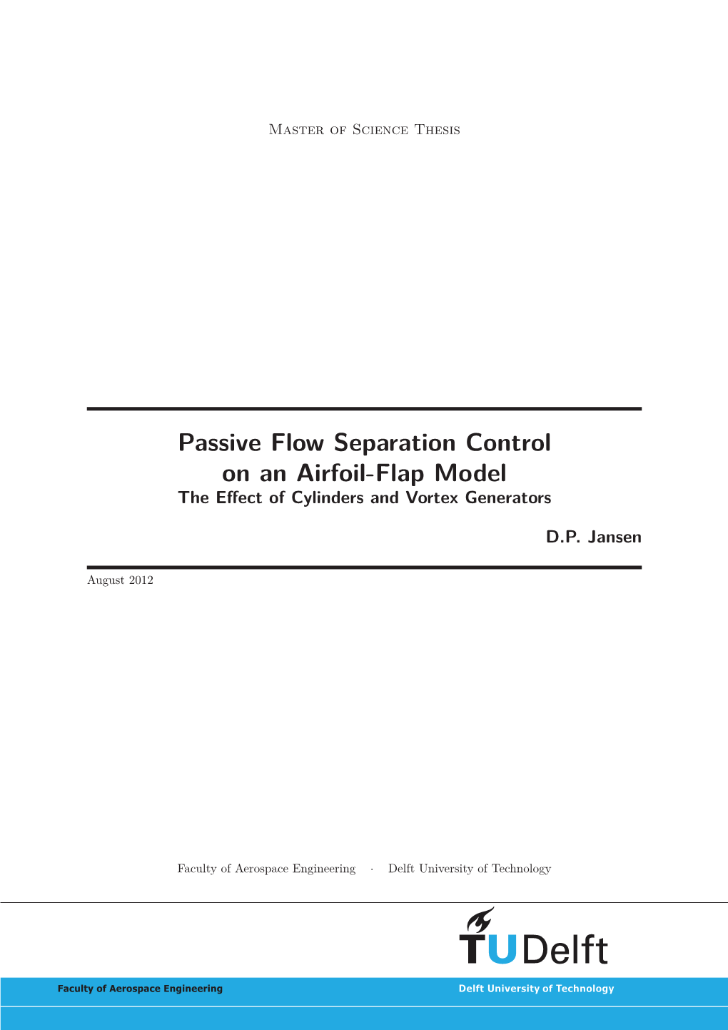 Passive Flow Separation Control on an Airfoil-Flap Model the Eﬀect of Cylinders and Vortex Generators