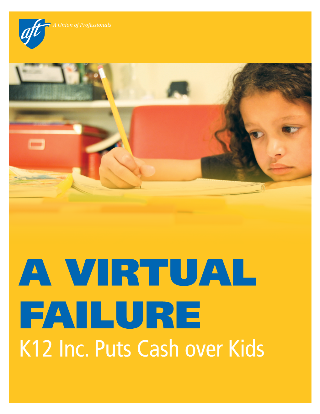 Virtual Failure: K12 Inc. Puts Cash Over Kids | a Randi Weingarten President