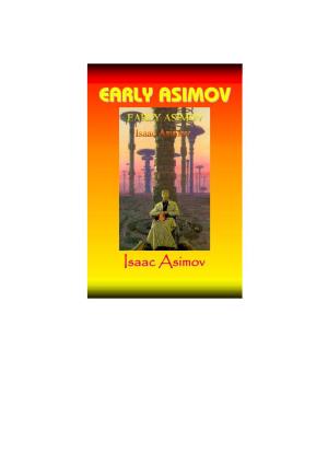 Early Asimov © 1972 by Isaac Asimov © 1978 Editorial Bruguera Edición Digital De Umbriel R6 10/02 En Memoria De John W