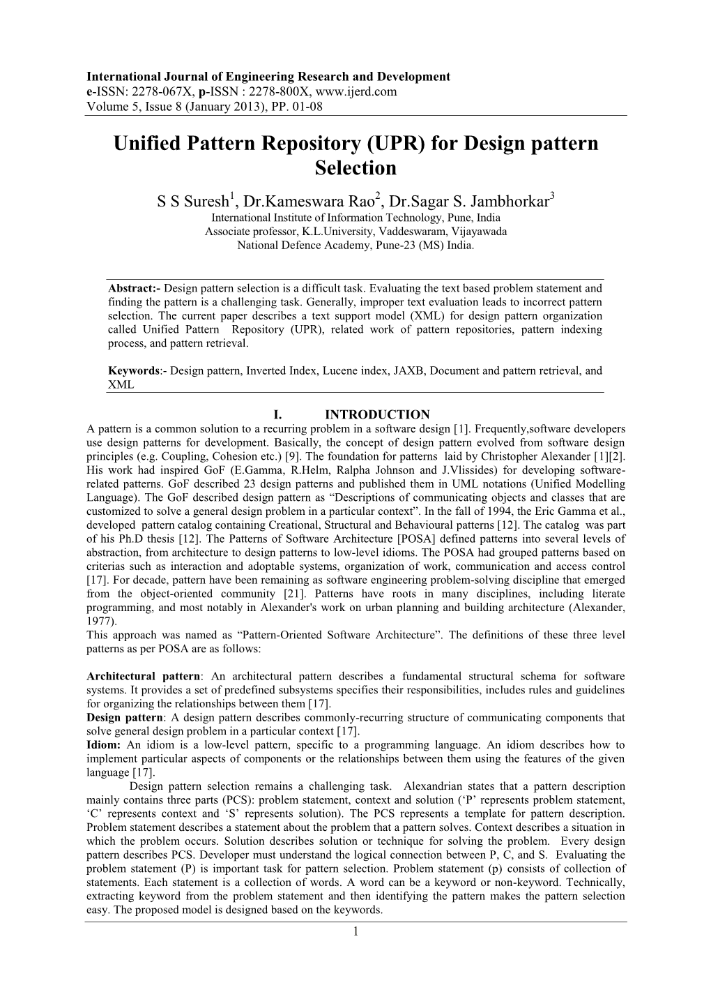 Unified Pattern Repository (UPR) for Design Pattern Selection S S Suresh1, Dr.Kameswara Rao2, Dr.Sagar S