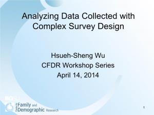 Analyzing Data Collected with Complex Survey Design