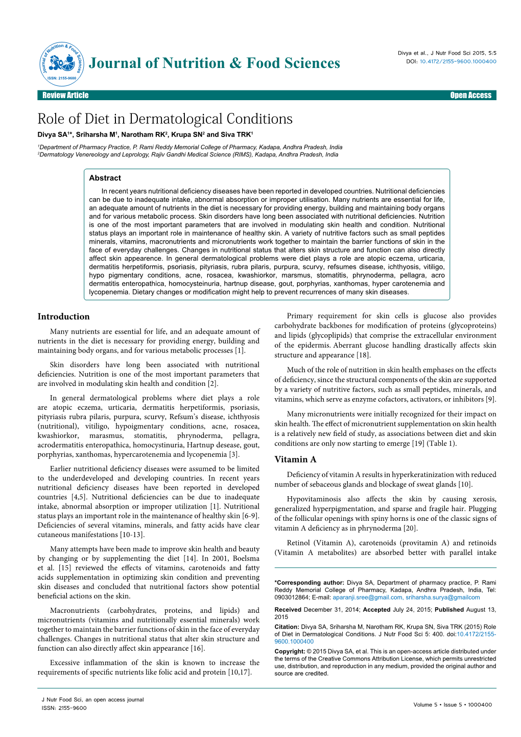 Role of Diet in Dermatological Conditions Divya SA1*, Sriharsha M1, Narotham RK2, Krupa SN2 and Siva TRK1 1Department of Pharmacy Practice, P