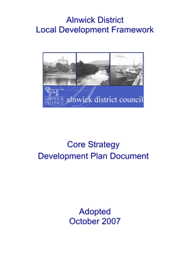 Alnwick District Local Development Framework Core Strategy Development Plan Document Adopted October 2007