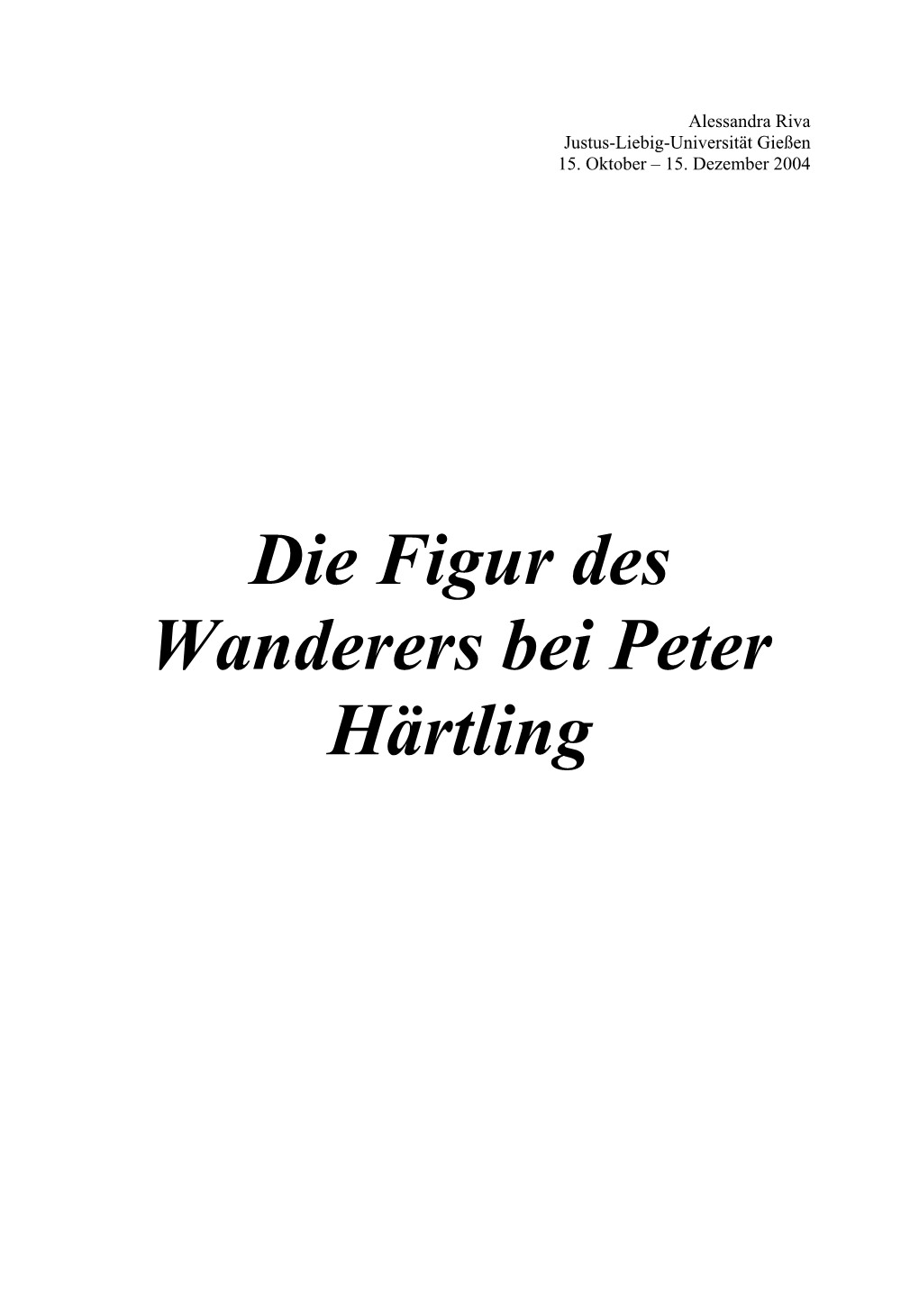 Die Figur Des Wanderers Bei Peter Härtling Inhalt