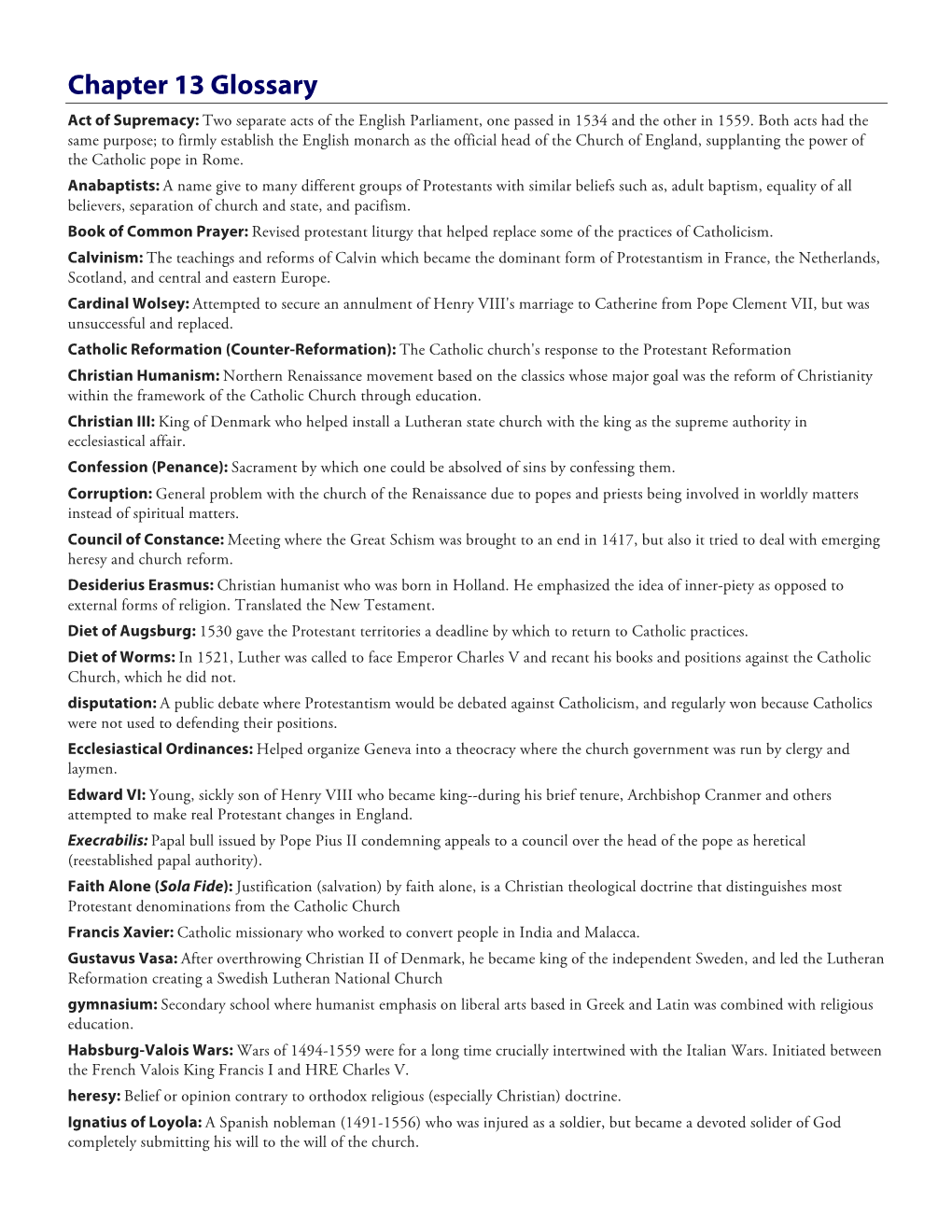 Chapter 13 Glossary Act of Supremacy: Two Separate Acts of the English Parliament, One Passed in 1534 and the Other in 1559