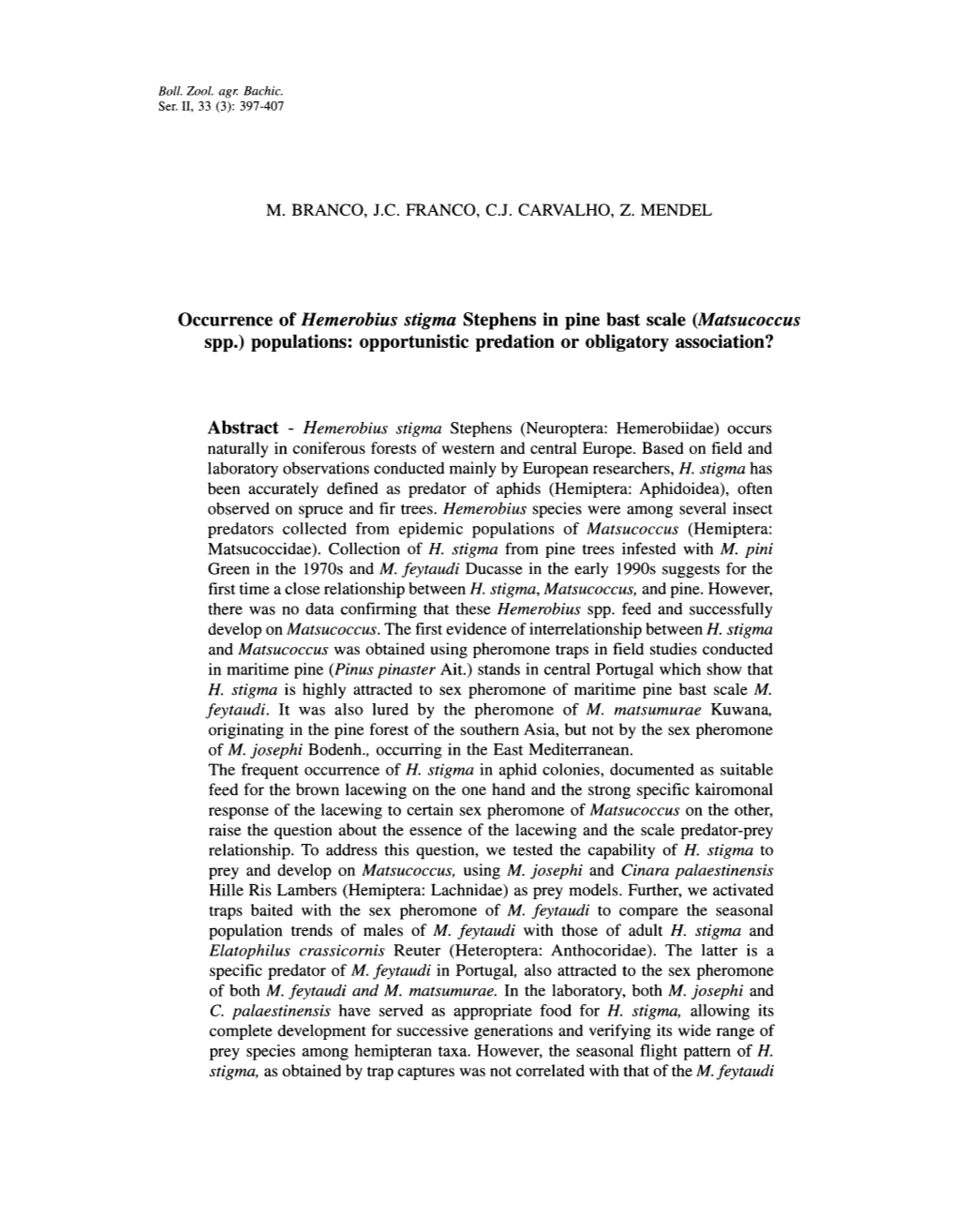 Occurrence of Hemerobius Stigma Stephens in Pine Bast Scale (Matsucoccus Spp.) Populations: Opportunistic Predation Or Obligatory Association?