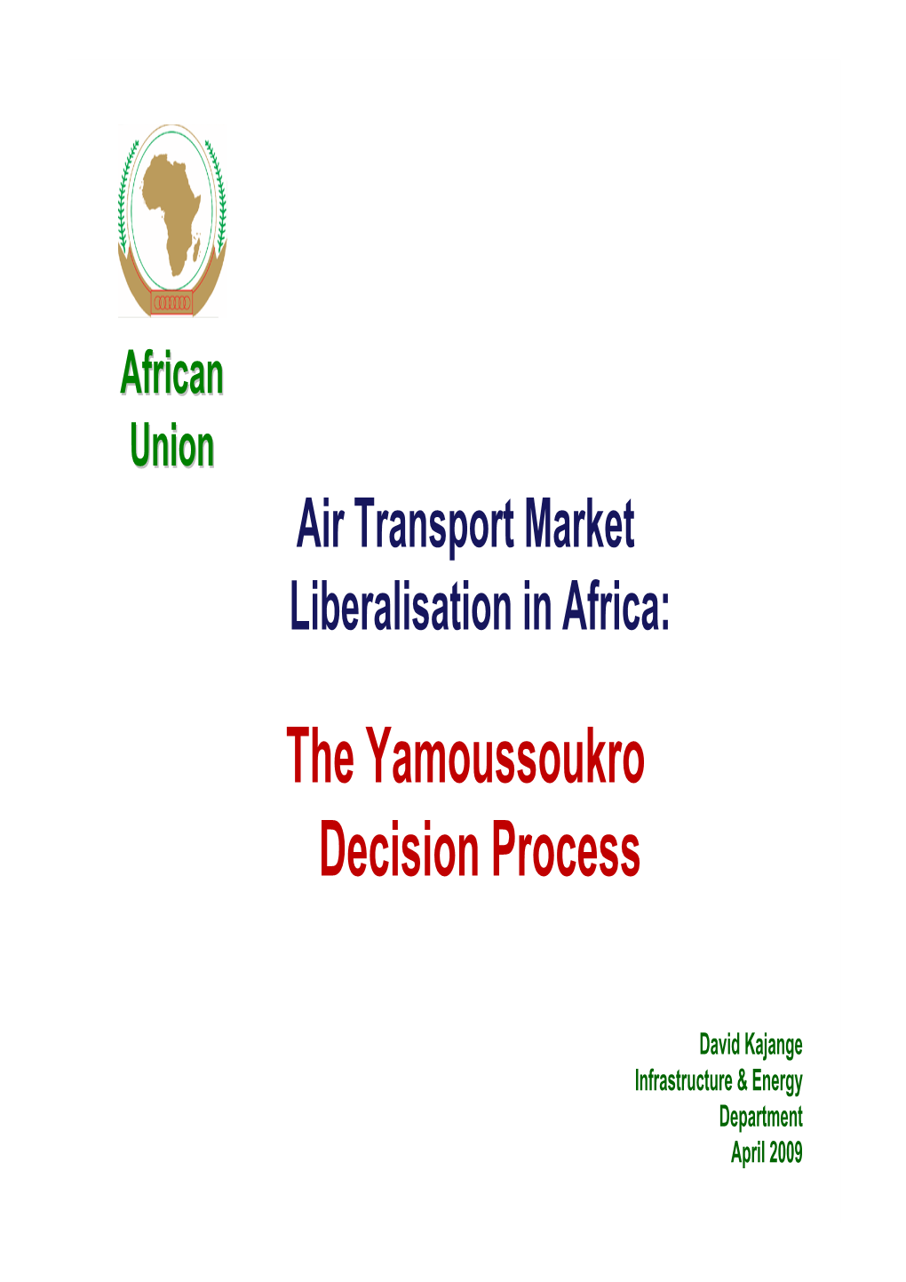 Air Transport Market Liberalisation in Africa: the Yamoussoukro Decision Process