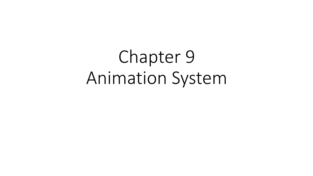 Chapter 9 Animation System