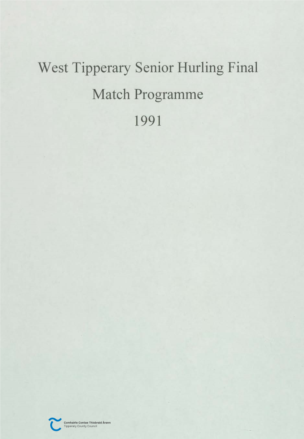 West Tipperary Senior Hurling Final Match Programme 1991 Cumann Luth Chleas Gael TIOBRAID ARANN THIAR