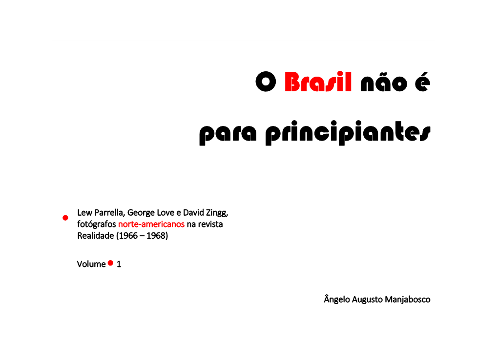 O Brasil Não É Para Principiantes