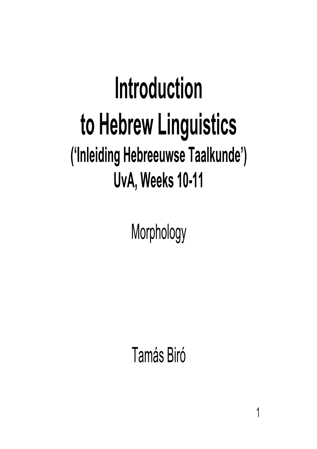 Introduction to Hebrew Linguistics (‘Inleiding Hebreeuwse Taalkunde’) Uva, Weeks 10-11