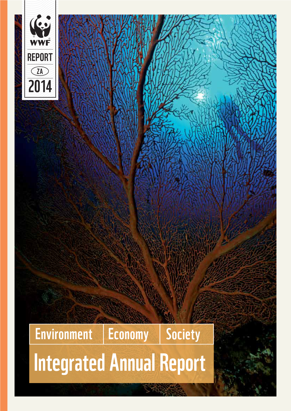 Integrated Annual Report 2014 WWF.ORG.ZA ABOUT the REPORT~