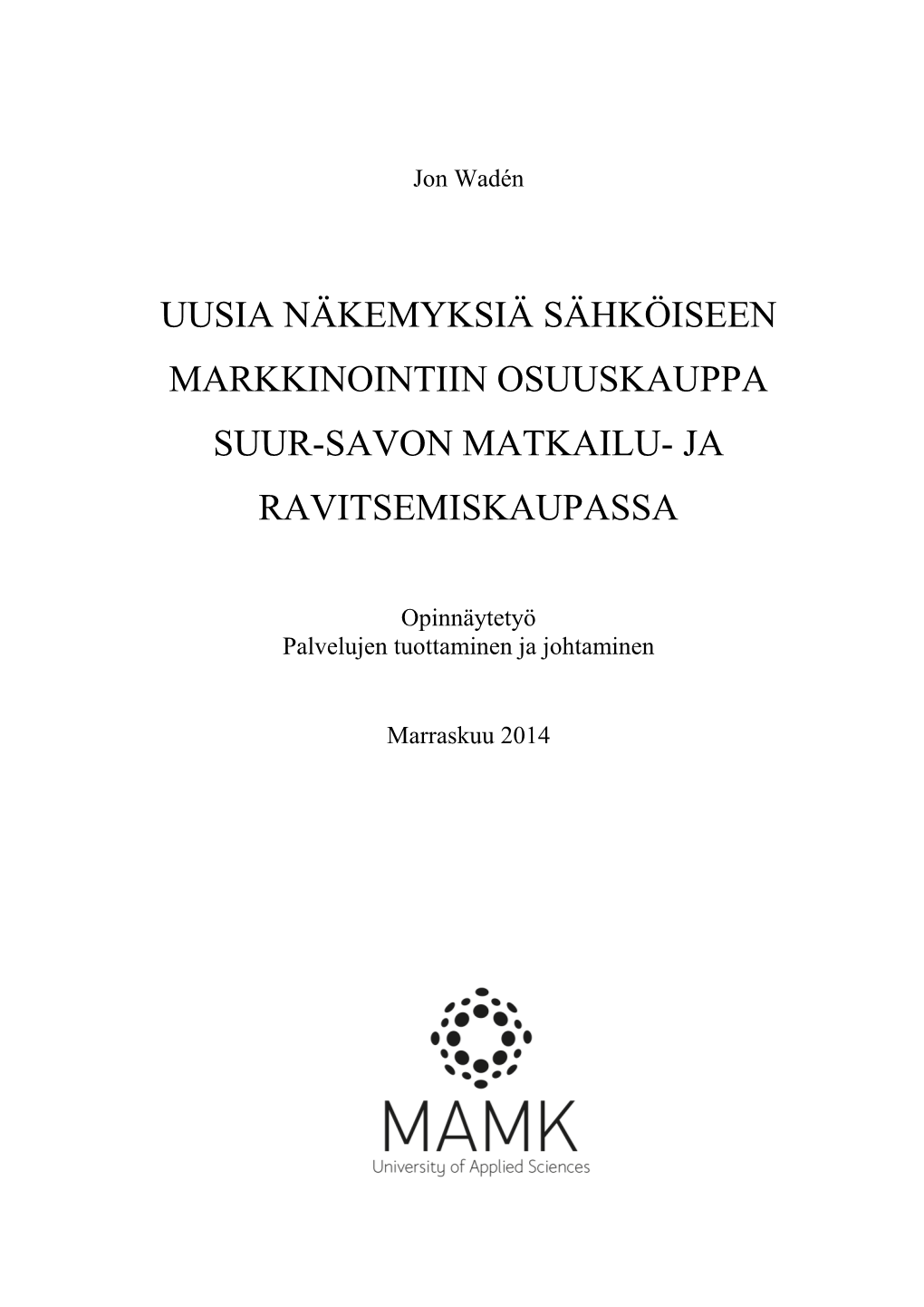 Uusia Näkemyksiä Sähköiseen Markkinointiin Osuuskauppa Suur-Savon Matkailu- Ja Ravitsemiskaupassa