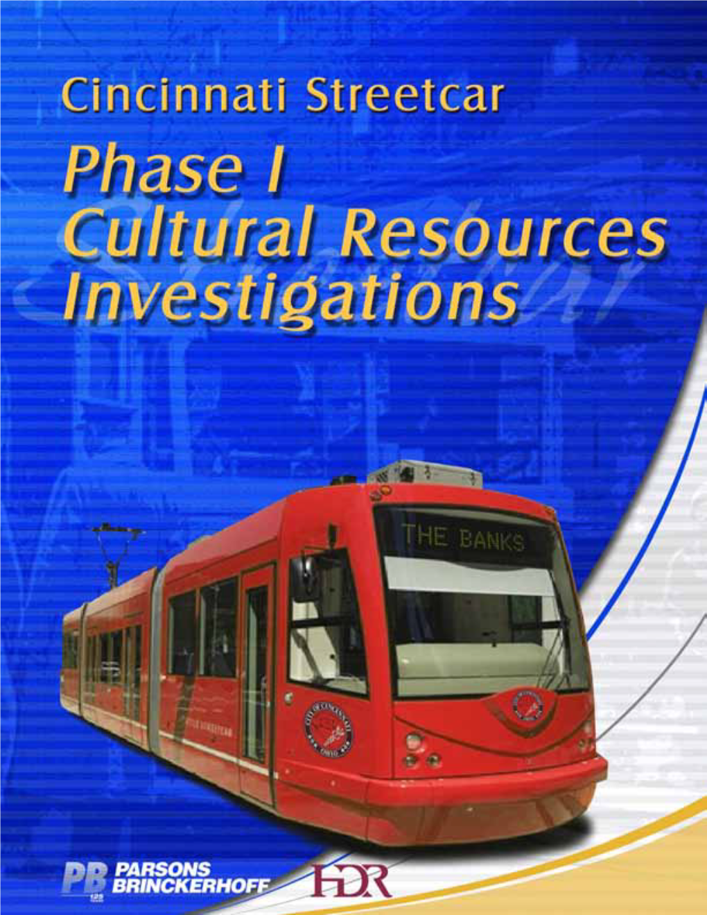 Cincinnati Streetcar: Phase I Cultural Resources Investigations