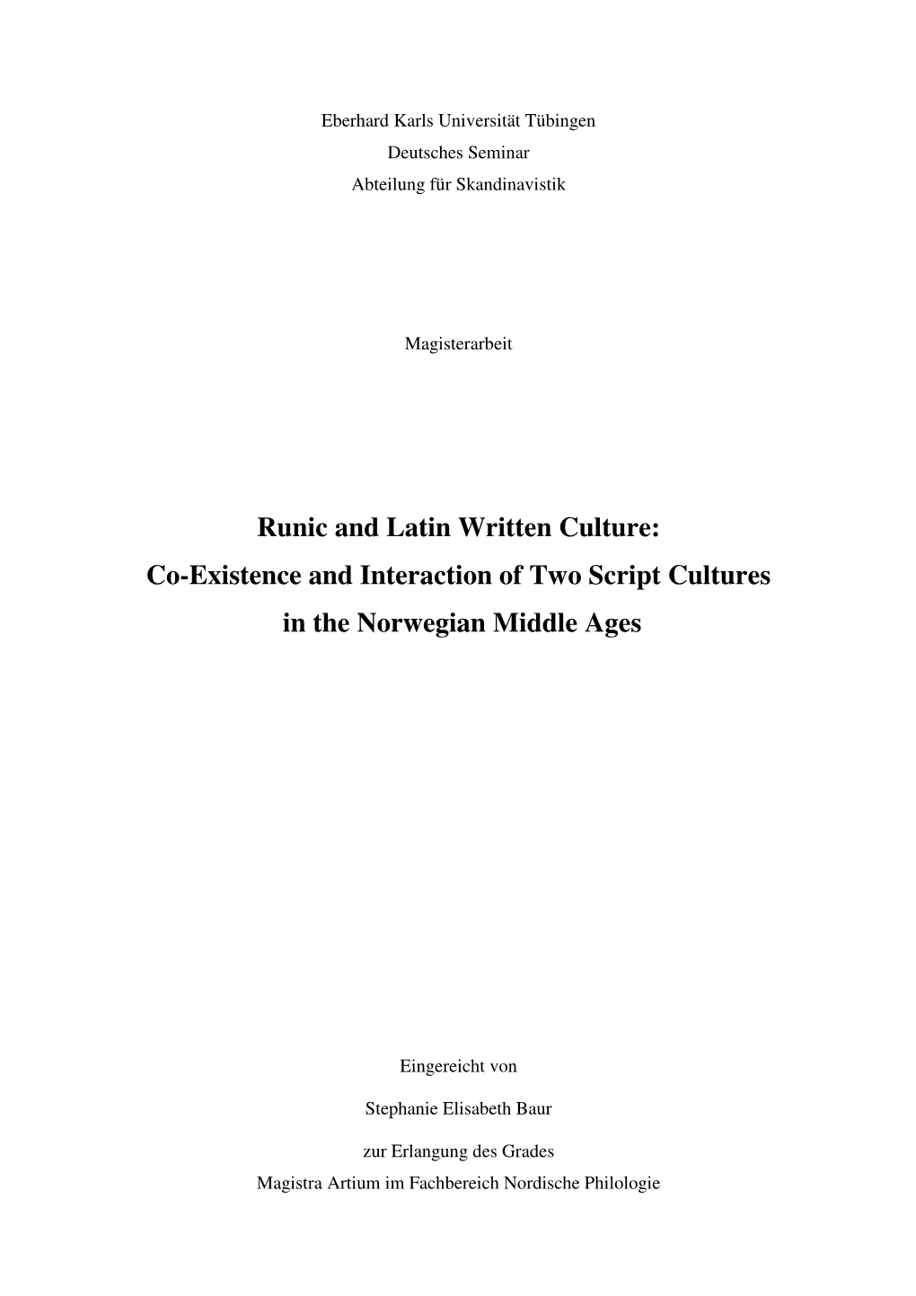 Runic and Latin Written Culture: Co-Existence and Interaction of Two Script Cultures in the Norwegian Middle Ages