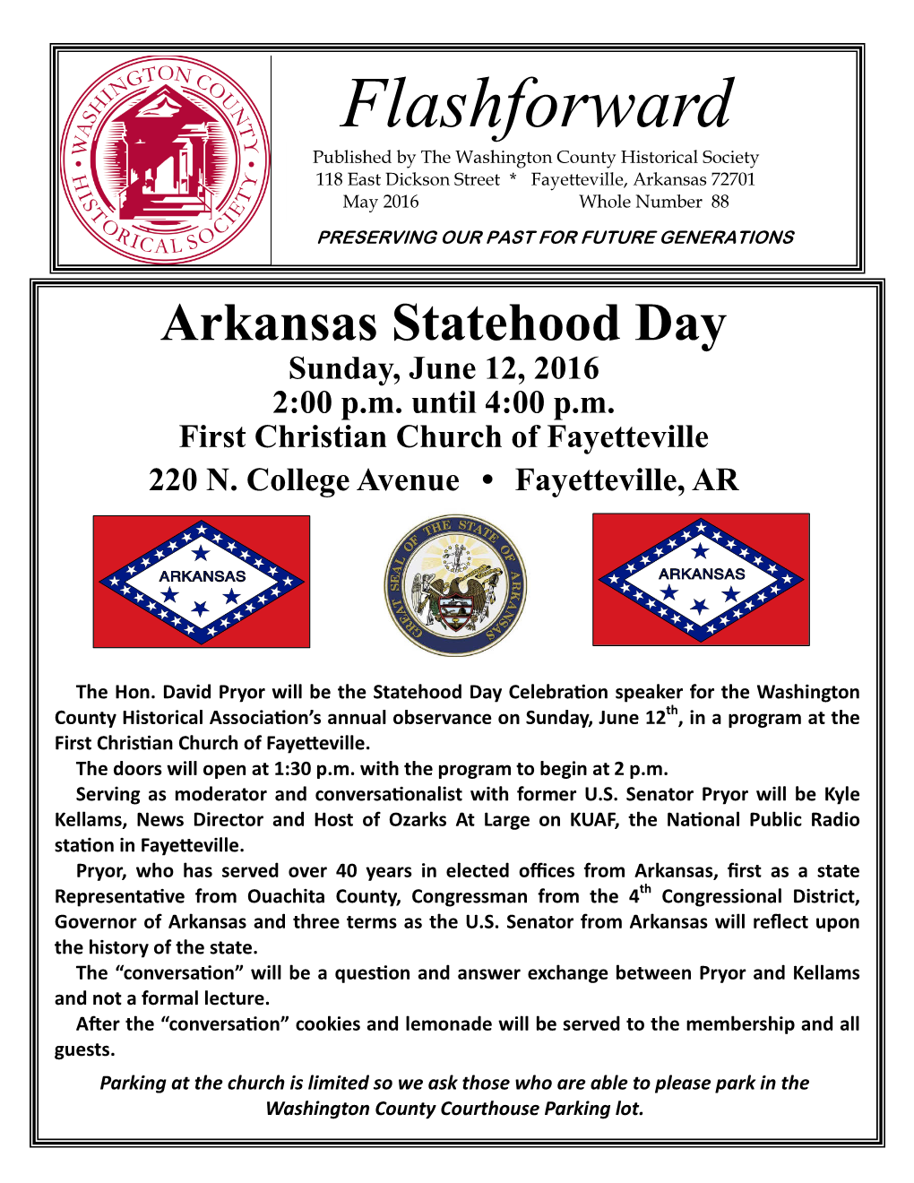 Fayetteville, Arkansas 72701 May 2016 Whole Number 88 PRESERVING OUR PAST for FUTURE GENERATIONS Arkansas Statehood Day Sunday, June 12, 2016 2:00 P.M