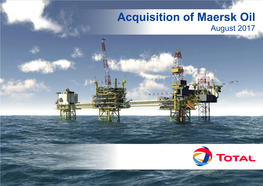 Acquisition of Maersk Oil August 2017 Slide Feb