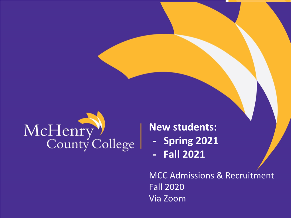 New Students: - Spring 2021 - Fall 2021