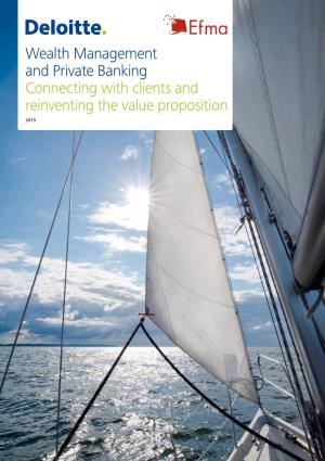 Wealth Management and Private Banking Connecting with Clients and Reinventing the Value Proposition 2015 Contents