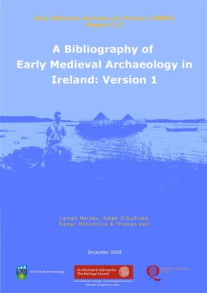 A Bibliography of Early Medieval Archaeology in Ireland: Version 1