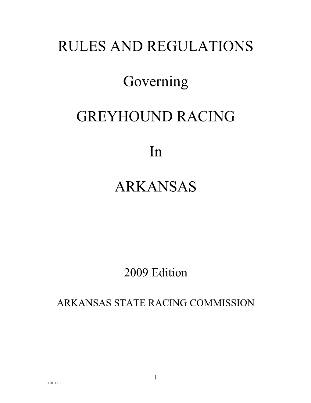Rules and Regulations Governing Greyhound Racing in Arkansas Supersedes All Previous Rules and Regulations