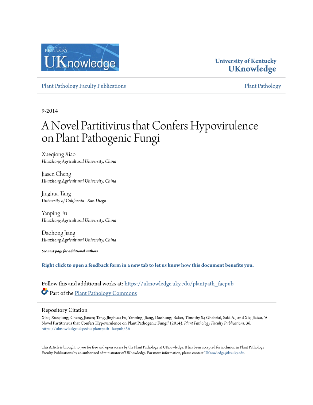 A Novel Partitivirus That Confers Hypovirulence on Plant Pathogenic Fungi Xueqiong Xiao Huazhong Agricultural University, China