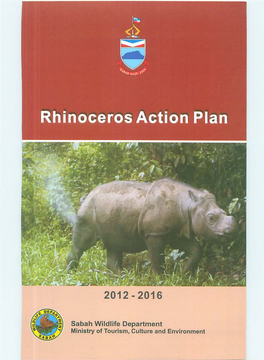 Sabah Wildlife Department Ministry of Tourism, Culture and Environment RHINOCEROS ACTION PLAN