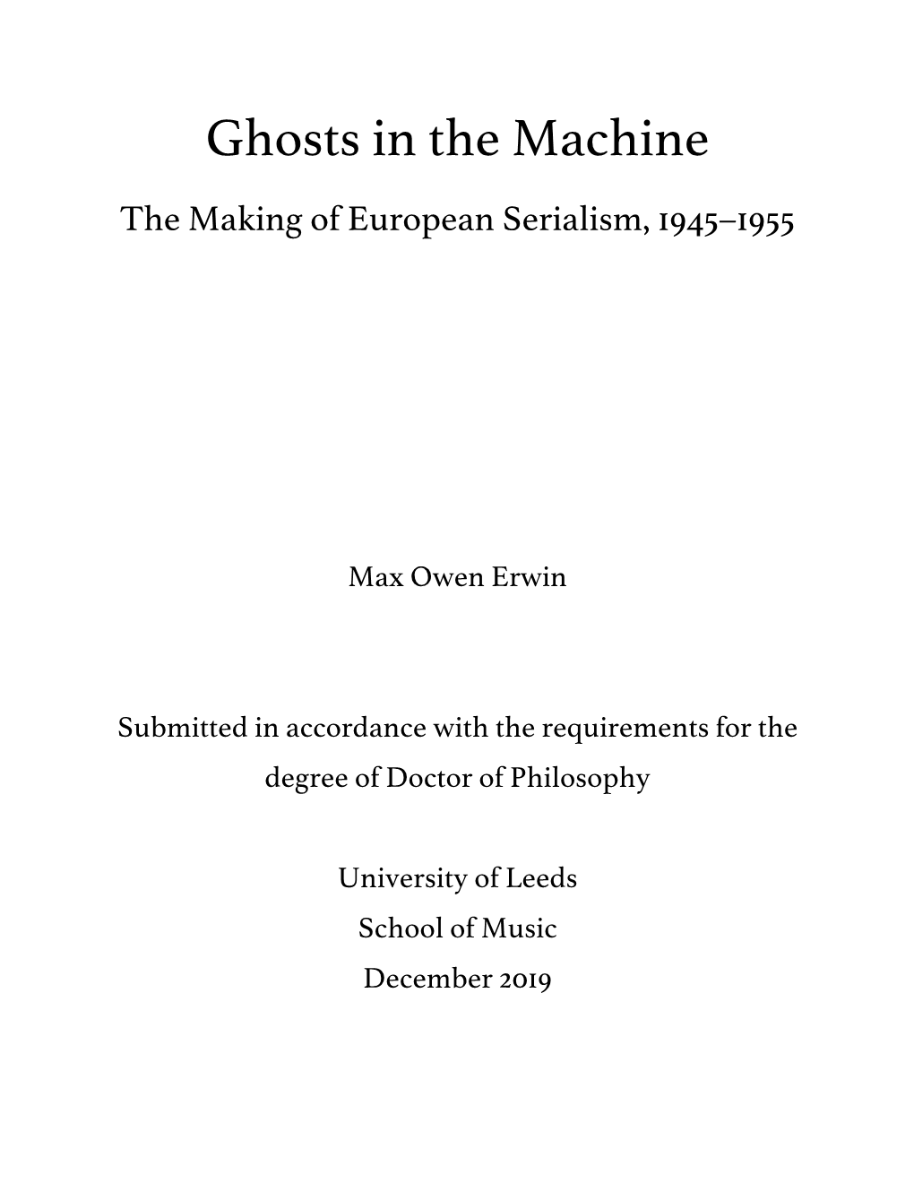 Ghosts in the Machine the Making of European Serialism, 1945–1955