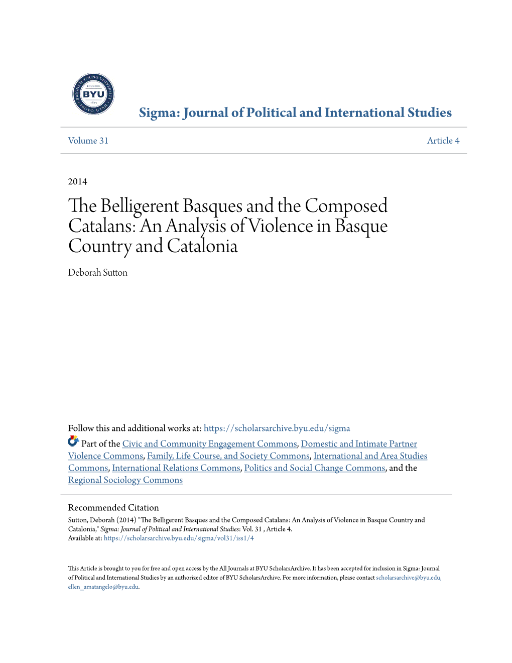 The Belligerent Basques and the Composed Catalans: an Analysis of Violence in Basque Country and Catalonia Deborah Sutton